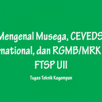 Mengenal Musega, CEVEDS International, dan RGMB/MRK PPS FTSP UII